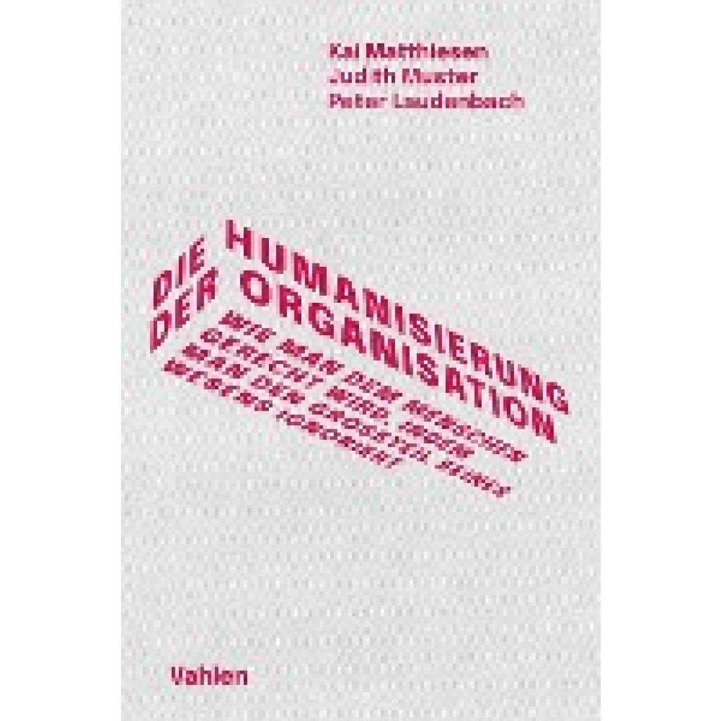 9783800667574 - Matthiesen Kai Die Humanisierung der Organisation