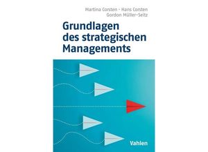 9783800670178 - Grundlagen des strategischen Managements - Martina Corsten Hans Corsten Gordon Müller-Seitz Kartoniert (TB)