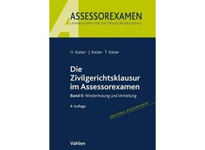 9783800670536 - Assessorexamen   Die Zivilgerichtsklausur im Assessorexamen - Horst Kaiser Jan Kaiser Torsten Kaiser Kartoniert (TB)