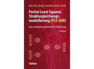 9783800671458 - Partial Least Squares Strukturgleichungsmodellierung - Joseph F Hair G Tomas M Hult Christian M Ringle Marko Sarstedt Nicole F Richter Sven Hauff Kartoniert (TB)