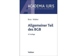 9783800671496 - Academia Iuris   Allgemeiner Teil des BGB - Hans Brox Wolf-Dietrich Walker Kartoniert (TB)