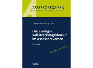 9783800671670 - Die Zwangsvollstreckungsklausur im Assessorexamen - Torsten Kaiser Horst Kaiser Jan Kaiser Kartoniert (TB)