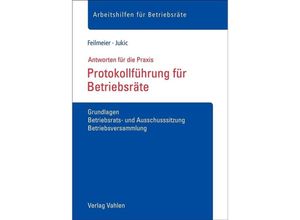 9783800672295 - Protokollführung für Betriebsräte - Daniel Feilmeier Anton Jukic Gebunden 9783800672295 - Protokollführung für Betriebsräte - Daniel Feilmeier Anton Jukic Gebunden