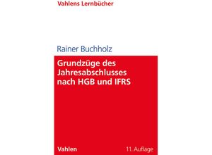 9783800673476 - Grundzüge des Jahresabschlusses nach HGB und IFRS - Rainer Buchholz Kartoniert (TB)