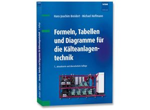 9783800756124 - Formeln Tabellen und Diagramme für die Kälteanlagentechnik - Hans-Joachim Breidert Michael Hoffmann Kartoniert (TB)