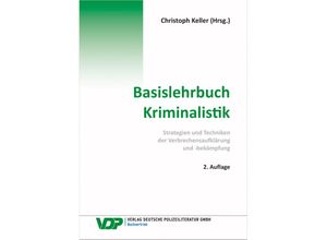 9783801109356 - Basislehrbuch Kriminalistik - Christoph Keller Bijan Nowrousian Frank Braun Martin Kirchhoff Reinhard Mokros Stefan Mühlbauer Gebunden