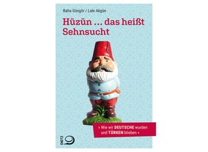 9783801205409 - Hüzün  das heißt Sehnsucht - Baha Güngör Lale Akgün Kartoniert (TB)