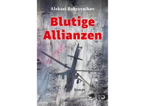 9783801206710 - Blutige Allianzen - Aleksei Bobrovnikov Gebunden