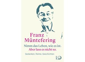 9783801206727 - Nimm das Leben wie es ist Aber lass es nicht so - Franz Müntefering Gebunden