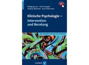 9783801721596 - Bachelorstudium Psychologie   Klinische Psychologie - Intervention und Beratung - Ulrich Stangier Andreas Maercker Franz Petermann Gebunden