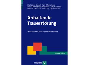 9783801724351 - Anhaltende Trauerstörung m CD-ROM - Rita Rosner Gabriele Pfoh Roberto Rojas Monika Brandstätter Ruth Rossi Gudrun Lumbeck Michaela ová Hagl Kartoniert (TB)