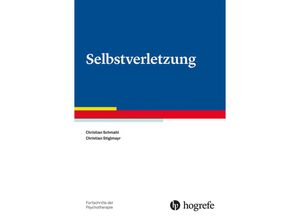 9783801727512 - Selbstverletzung - Christian Schmahl Christian Stiglmayr Kartoniert (TB)