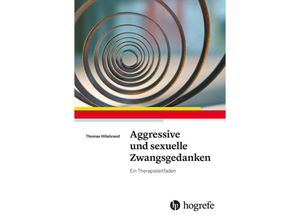 9783801731625 - Aggressive und sexuelle Zwangsgedanken - Thomas Hillebrand Kartoniert (TB)