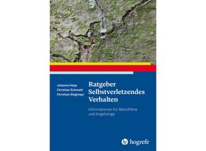 9783801731786 - Ratgeber Selbstverletzendes Verhalten - Johanna Hepp Christian Schmahl Christian Stiglmayr Kartoniert (TB)