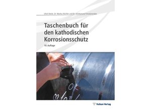 9783802735158 - Taschenbuch für den kathodischen Korrosionsschutz - Ulrich Bette Markus Büchler Ashokanand Vimalanandan Kartoniert (TB) 9783802735158 - Taschenbuch für den kathodischen Korrosionsschutz - Ulrich Bette Markus Büchler Ashokanand Vimalanandan Kartoniert (TB)