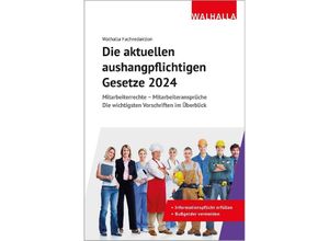 9783802914904 - Die aktuellen aushangpflichtigen Gesetze 2024 - Walhalla Fachredaktion Kartoniert (TB)