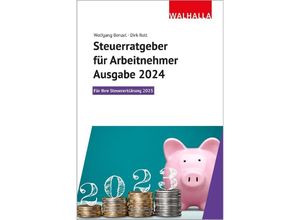 9783802931901 - Steuerratgeber für Arbeitnehmer - Ausgabe 2024 - Wolfgang Benzel Dirk Rott Kartoniert (TB)