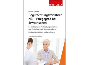 9783802976087 - Begutachtungsverfahren NBI - Pflegegrad bei Erwachsenen - Carmen P Baake Gebunden