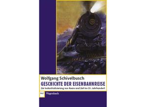 9783803128614 - Geschichte der Eisenbahnreise - Wolfgang Schivelbusch Taschenbuch