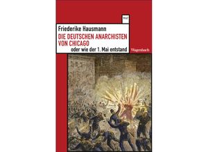 9783803128621 - Die deutschen Anarchisten von Chicago oder wie der 1 Mai entstand - Friederike Hausmann Taschenbuch