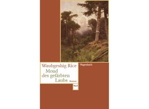 9783803128683 - Mond des gefärbten Laubs - Waubgeshig Rice Taschenbuch