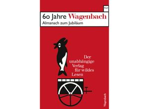 9783803128720 - 60 Jahre Wagenbach - der unabhängige Verlag für wildes Lesen Taschenbuch