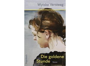 9783803133649 - Die goldene Stunde - Wytske Versteeg Gebunden