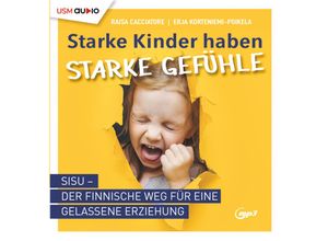 9783803292490 - Starke Kinder haben starke Gefühle - Raisa Cacciatore Erja Korteniemi-Poikela (Hörbuch)