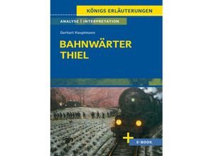 9783804421004 - Bahnwärter Thiel von Gerhart Hauptmann - Textanalyse und Interpretation - Gerhart Hauptmann Taschenbuch