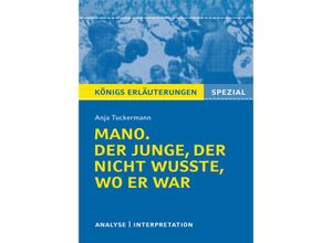 9783804431348 - Königs Erläuterungen Spezial   Anja Tuckermann Mano Der Junge der nicht wusste wo er war - Anja Tuckermann Taschenbuch