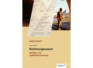 9783804563995 - Rechnungswesen Spedition und Logistikdienstleistung Arbeitsheft - Manfred Eberhardt Norbert Egger Michael Weckbach Thomas Bartel Franz-Josef Hoffer Richard Kirschner Christine Kuchta Patrick Wagner Roland Lötzerich Peter Schneider Geheftet