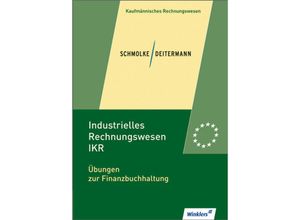 9783804566637 - Industrielles Rechnungswesen IKR Übungen zur Finanzbuchhaltung Übungsheft - Bianca Clasen Manfred Deitermann Wolf-Dieter Rückwart Kartoniert (TB)