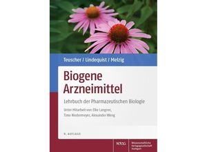 9783804736078 - Biogene Arzneimittel - Eberhard Teuscher Ulrike Lindequist Matthias F Melzig Gebunden