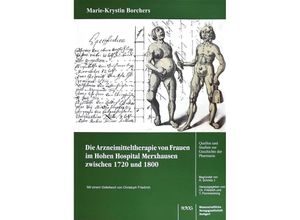 9783804745056 - Die Arzneimitteltherapie von Frauen im Hohen Hospital Merxhausen zwischen 1720 und 1800 - Marie Borchers Kartoniert (TB)