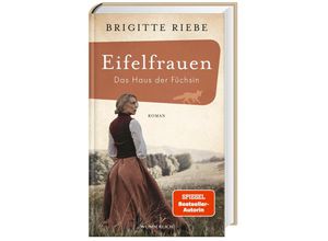 9783805200684 - Das Haus der Füchsin   Eifelfrauen Bd1 - Brigitte Riebe Gebunden