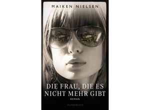 9783805201056 - Die Frau die es nicht mehr gibt - Maiken Nielsen Gebunden