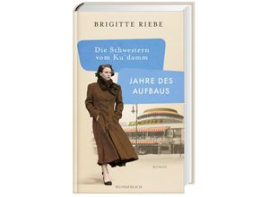 9783805203371 - Jahre des Aufbaus   Die Schwestern vom Kudamm Bd1 - Brigitte Riebe Gebunden