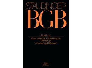 9783805911306 - J von Staudingers Kommentar zum Bürgerlichen Gesetzbuch mit Einführungsgesetz und Nebengesetzen Recht der Schuldverhältnisse   Buch 2   §§ 397-432 Leder