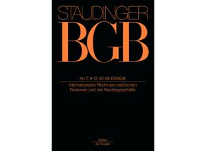 9783805911603 - J von Staudingers Kommentar zum Bürgerlichen Gesetzbuch mit Einführungsgesetz und Nebengesetzen Einführungsgesetz zum Bürgerlichen Gesetzbuche IPR   EGBGB IPR   Artikel 7 9-12 47 48 EGBGB Leder