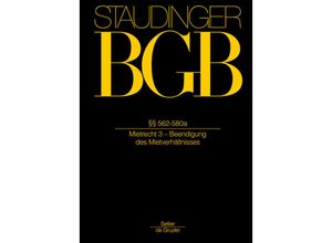 9783805911726 - J von Staudingers Kommentar zum Bürgerlichen Gesetzbuch mit Einführungsgesetz und Nebengesetzen Recht der Schuldverhältnisse   Buch 2   §§ 562-580a  Anh zum Mietrecht AGG Leder