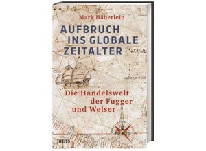 9783806233421 - Aufbruch ins globale Zeitalter - Mark Häberlein Gebunden