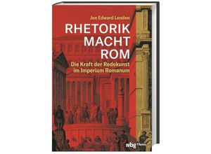 9783806246254 - RHETORIK MACHT ROM - Jon E Lendon Gebunden