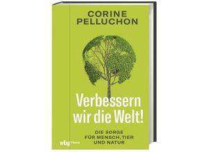 9783806246285 - Verbessern wir die Welt! - Corine Pelluchon Kartoniert (TB)