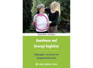 9783808008430 - Annehmen und bewegt begleiten - Manuela Rösner Anna Apprich Kartoniert (TB)