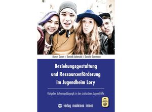 9783808008997 - Beziehungsgestaltung und Ressourcenförderung im Jugendheim Lory m 1 Online-Zugang - Marcus Damm Dominik Aebersold Danielle Estermann Kartoniert (TB)