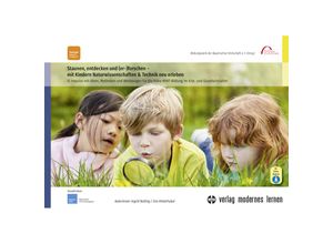 9783808009345 - Staunen entdecken und (er-)forschen - mit Kindern Naturwissenschaften und Technik neu erleben m 1 Online-Zugang - Ingrid Nolting Eva Hinterhuber Kartoniert (TB)