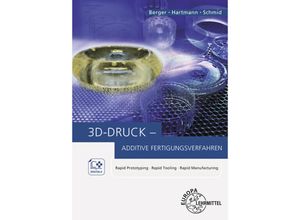 9783808552131 - 3D-Druck - Additive Fertigungsverfahren m 1 Beilage - Uwe Berger Andreas Hartmann Dietmar Schmid Gebunden