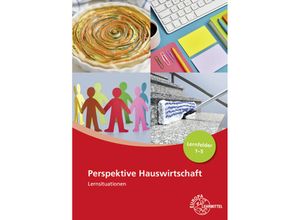 9783808563656 - Perspektive Hauswirtschaft Lernsituationen Lernfelder 1-5 - Ute Blask-Sosnowski Roswitha Blömers Ingrid Förstner Marina Koopmann Angelika Körber-Kallweit Gabriele Morschhäuser Claudia Ohlendorf Kartoniert (TB)