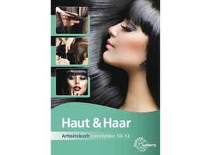 9783808566749 - Haut & Haar Arbeitsbuch Lernfelder 10-13 - Katja Wiemann Kartoniert (TB)