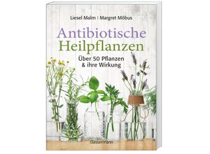 9783809439547 - Antibiotische Heilpflanzen - Liesel Malm Margret Möbus Kartoniert (TB)